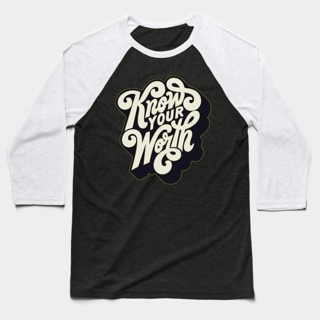 know your worth Baseball T-Shirt by janvimar